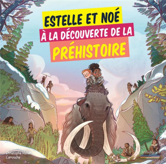 Estelle et Noé à la découverte de la Préhistoire