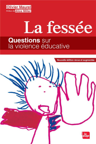 La fessée. Questions sur la violence éducative, Edition revue et augmentée
