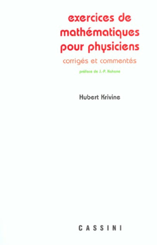 Exercices de mathématiques pour physiciens. Corrigés et commentés