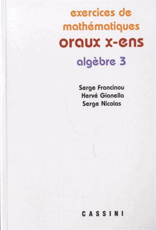 Exercices de mathématiques des oraux de l'Ecole polytechnique et des Ecoles normales supérieures. Al