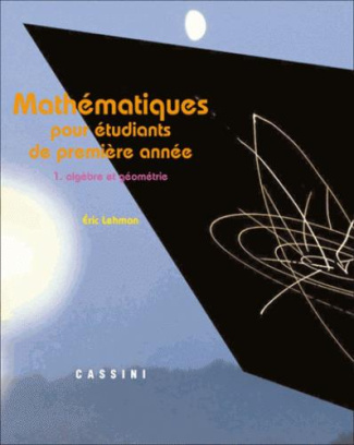 Mathématiques pour l'étudiant de première année. Volume 1, Algèbre et géométrie