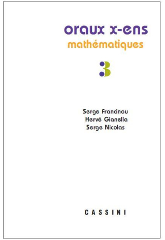 Oraux de l'Ecole polytechnique et des Ecoles normales supérieures. Mathématiques Volume 3