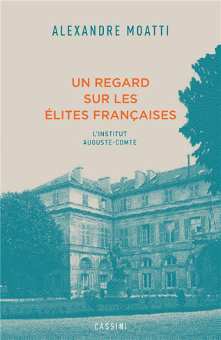 Un regard sur les élites françaises. L'Institut Auguste-Comte