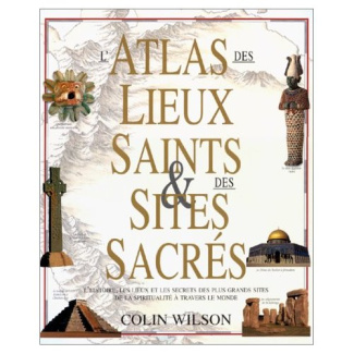 L'atlas des lieux saints & des sites sacrés