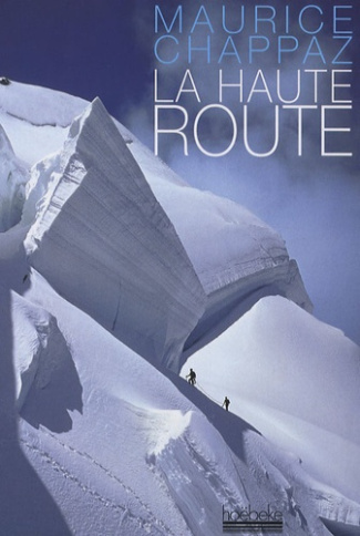La haute route. Suivi de Journal des 4000