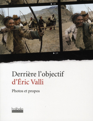 Derrière l'objectif d'Eric Valli. Photos et propos