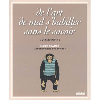 De l'art de mal s'habiller sans le savoir