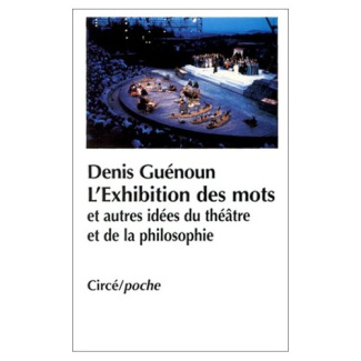 L'exhibition des mots et autres idées du théâtre et de la philosophie