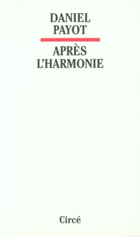 Après l'harmonie. Benjamin, Adorno et quelques autres