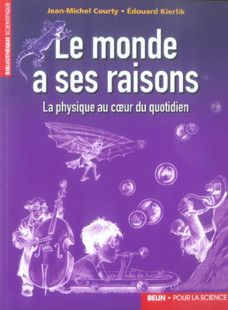 Le monde a ses raisons. La physique au coeur du quotidien