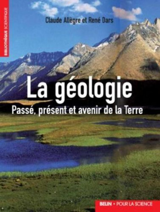 La géologie. Passé, présent et avenir de la Terre