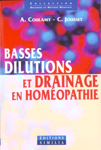 Basses dilutions et drainage en homéopathie. Avec CD-ROM