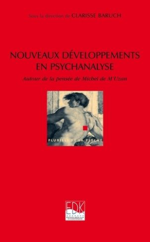 Nouveaux développements en psychanalyse. Autout de la pensée de Michel de M'Uzan