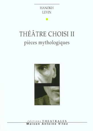 THEATRE CHOISI - VOL02 - PIECES MYTHOLOGIQUES