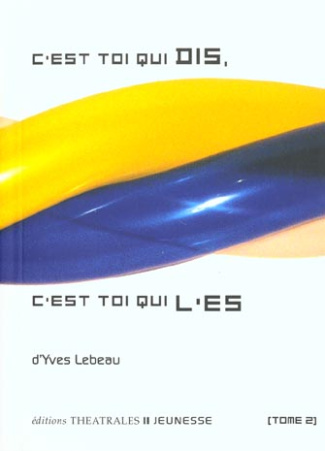 C'est toi qui dis, c'est toi qui l'es. Tome 2