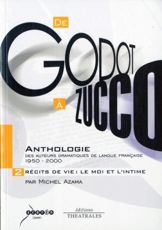 De Godot à Zucco : Anthologie des auteurs dramatiques de langue française (1950-2000). Volume 2, Réc
