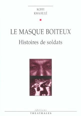 Le masque boiteux. Histoires de soldats