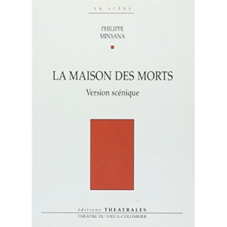 La maison des morts. Version scénique