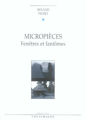 Micropièces. Fenêtres et fantômes