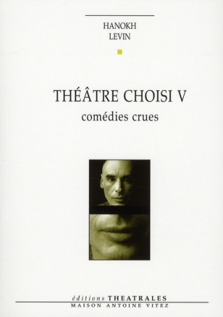 THEATRE CHOISI - VOL05 - COMEDIES CRUES
