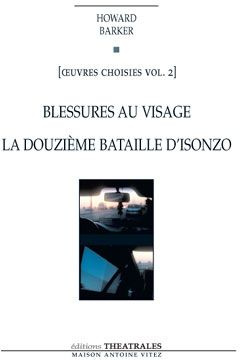 Oeuvres choisies. Volume 2, Blessures au visage ; La Douzième Bataille d'Isonzo, Edition revue et co
