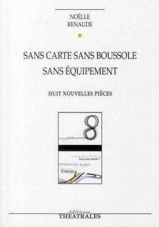 Sans carte sans boussole sans équipement. Huit nouvelles pièces