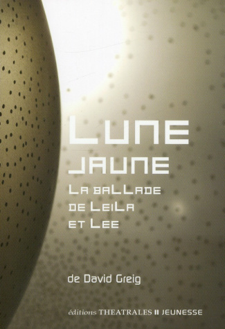 Lune jaune. La ballade de Leila et Lee