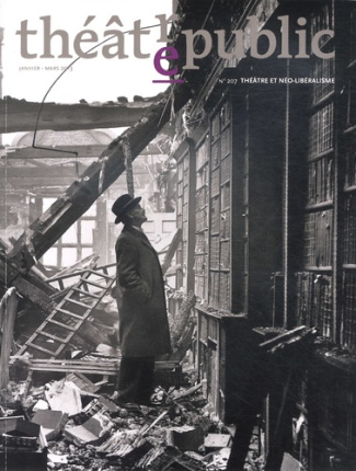 Théâtre/Public N° 207, Janvier-mars 2013 : Théâtre et néo-libéralisme