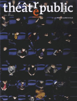 Théâtre/Public N° 208, avril-juin 2013 : Penser le spectateur