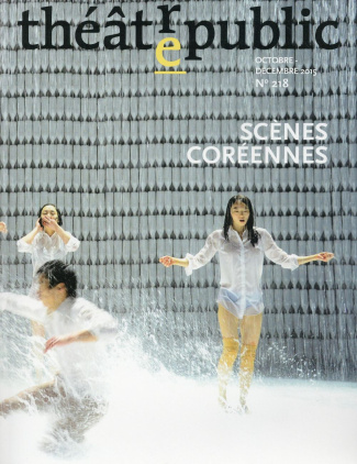 Théâtre/Public N° 218, Octobre-décembre 2015 : Scènes coréennes