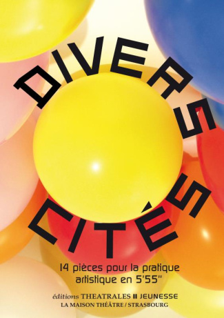 Divers-cités. 14 pièces pour la pratique artistique en 5'55"