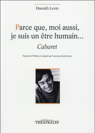 Parce que, moi aussi, je suis un être humain... Cabaret