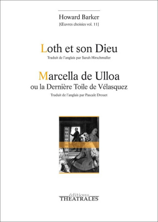 LOTH ET SON DIEU / MARCELLA DE ULLOA OU LA DERNIERE TOILE DE VELASQUEZ - OEUVRES CHOISIES VOL. 11