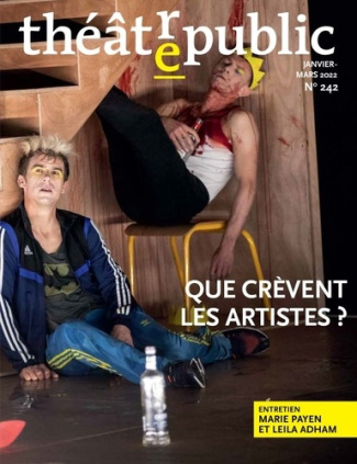 Théâtre/Public N° 242, janvier-mars 2022 : Que crèvent les artistes ?