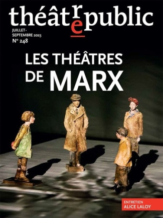 Théâtre/Public N° 248, juillet-septembre 2023 : Les théâtres de Marx