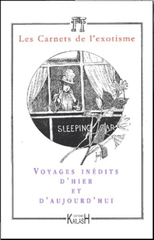 Les Carnets de l'exotisme N° 4 : Voyages inédits d'hier et d'aujourd'hui