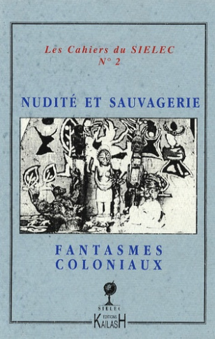 Nudité, sauvagerie, fantasmes coloniaux dans les littératures coloniales