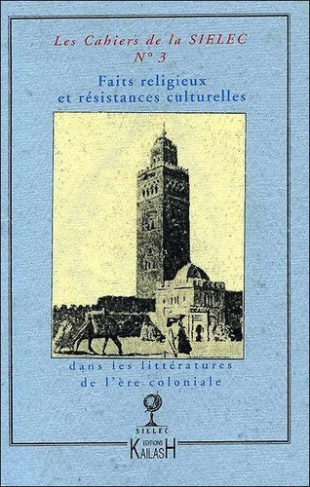 Les cahiers de la SIELEC N° 3 : Faits religieux et résistances culturelles dans les littératures de