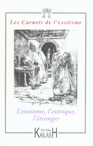 Les Carnets de l'exotisme N° 6 : L'exotisme, l'exotique, l'étranger