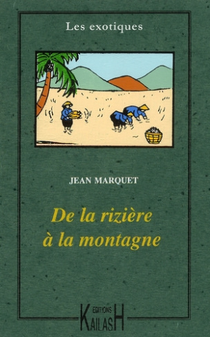 De la Rizière à la Montagne. Moeurs Annamites