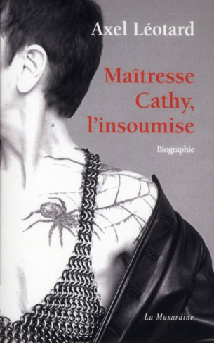 Maitresse Cathy l'insoumise. biographie
