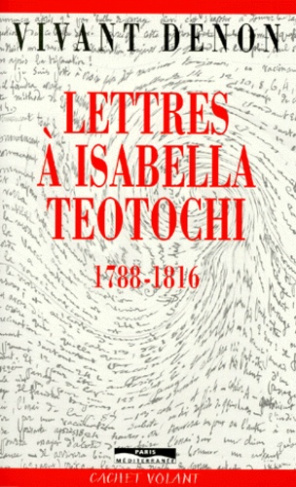 Lettres à Isabella Teotochi. 1788-1816