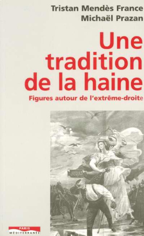 Une tradition de la haine. Figures autour de l'extrême-droite