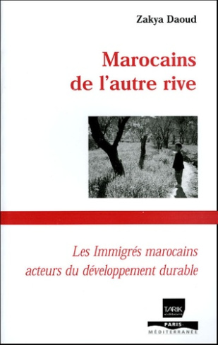 Marocains de l'autre rive. Les immigrés marocains, acteurs du développement durable