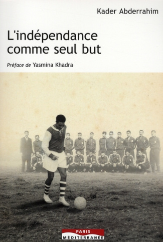 L'indépendance comme seul but