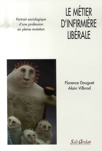 Le métier d'infirmière libérale. Portrait sociologique d'une profession en pleine mutation