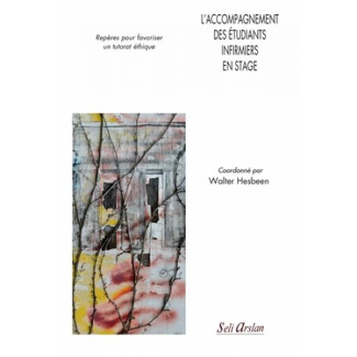 L’accompagnement des étudiants infirmiers en stage. Repères pour favoriser un tutorat éthique