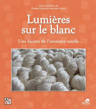 Lumières sur le blanc. Une facette de l'aventure textile