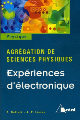 Expériences d'électronique. Agrégation de sciences physiques
