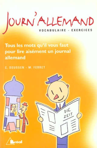JOURN'ALLEMAND VOCABULAIRE & EXERCICES. Tous les mots qu'il vous faut pour lire aisément un journal